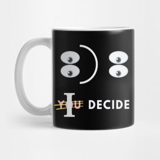 I Decide My Happiness Mug